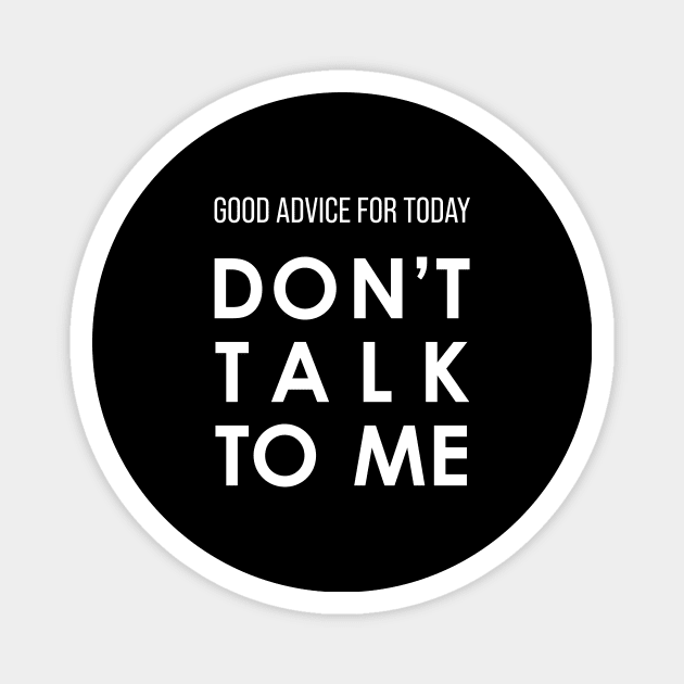 Don't Talk To Me Magnet by n23tees